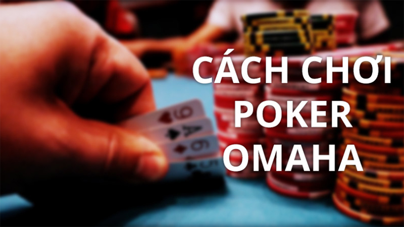 Hướng dẫn chơi Omaha Poker tại cổng game Rikvip